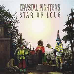 Crystal Fighters - Star Of Love mp3