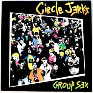 Circle Jerks - Group Sex mp3