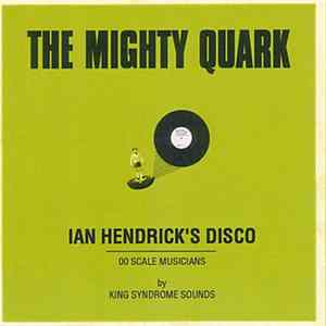 The Mighty Quark - Ian Hendrick's Disco mp3