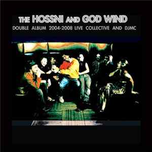 The Hossni And God Wind - Double Album 2004-2008 Live Collective And DJMC mp3
