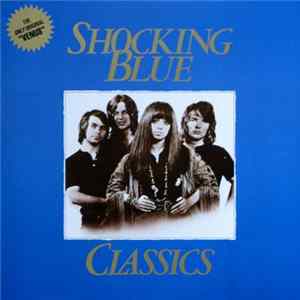Shocking Blue - Classics mp3