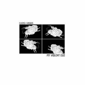 My Violent Ego - Clicks & Hisses mp3