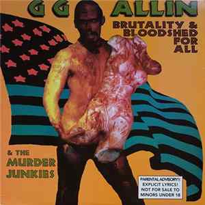 GG Allin & The Murder Junkies - Brutality & Bloodshed For All mp3