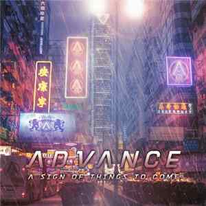 Advance - A Sign Of Things To Come mp3