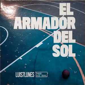 Luis7Lunes - El Armador Del Sol mp3