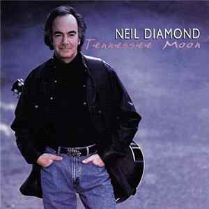 Neil Diamond - Tennessee Moon mp3
