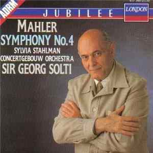 Mahler, Sylvia Stahlman, Concertgebouw Orchestra, Sir Georg Solti - Symphony No. 4 mp3