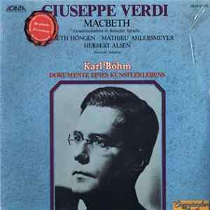 Giuseppe Verdi, Elisabeth Höngen, Mathieu Ahlersmeyer, Herbert Alsen, Orchester Der Wiener Staatsoper, Wiener Staatsopernchor, Karl Böhm - Verdi; Macbeth. Karl Böhm, Documente Eines Kunstlerlebens mp3