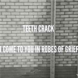 Teeth Crack - I Come To You In Robes Of Grief mp3