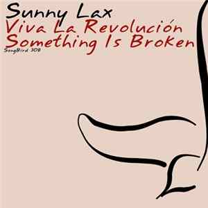 Sunny Lax - Viva La Revolución / Something Is Broken mp3