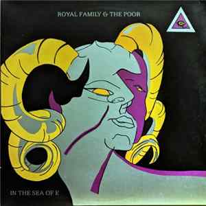 Royal Family & The Poor - In The Sea Of E mp3