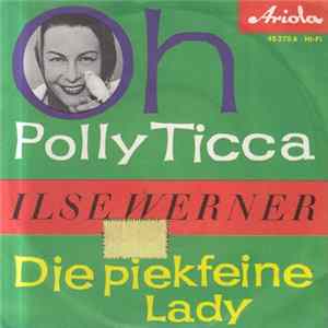 Ilse Werner - Oh Polly Ticca / Die Piekfeine Lady mp3