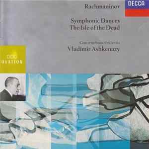 Rachmaninov, Concertgebouw Orchestra, Vladimir Ashkenazy - The Isle Of The Dead / Symphonic Dances mp3