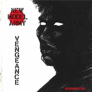 New Model Army - Vengeance (The Independent Story) mp3