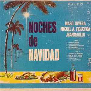 Maso Rivera, Miguel Angel Figueroa, Juan Inés Aponte - Noches De Navidad mp3