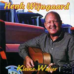 Henk Wijngaard - Kleine Waker mp3