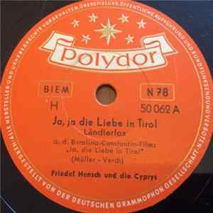 Friedel Hensch Und Die Cyprys - Ja, Ja Die Liebe In Tirol / Wenn Die Berge Im Abendrot Glühn mp3