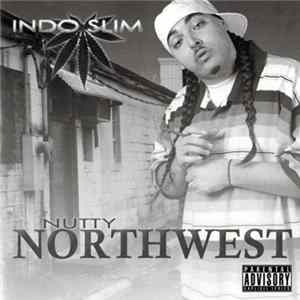 Indo Slim - Nutty Northwest mp3