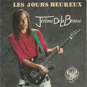 Jérôme De La Brosse - Les Jours Heureux mp3