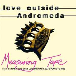Love Outside Andromeda - Measuring Tape mp3