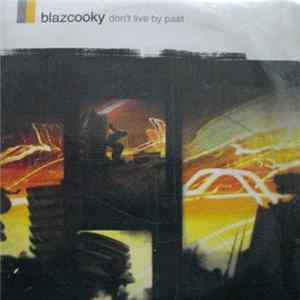 Blazcooky - Don't Live By Past mp3