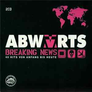 Abwärts - Breaking News - 40 Hits Von Anfang Bis Heute mp3