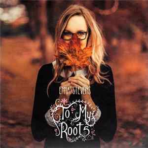 Emma Stevens - To My Roots mp3