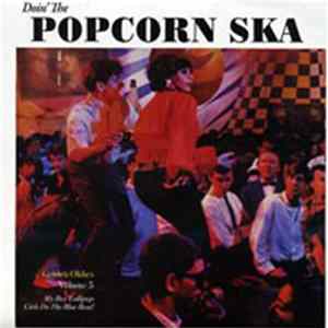 Various - Doin' The Popcorn Ska: Golden Oldies Volume 5 (My Boy Lollipop Girls Do The Blue Beat) mp3