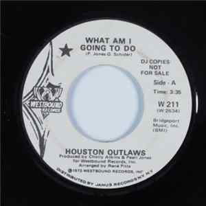 Houston Outlaws - What Am I Gonna Do / Sweet Thing mp3