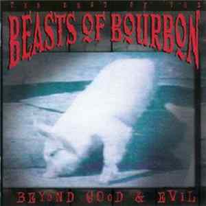 The Beasts Of Bourbon - Beyond Good & Evil - The Best Of The Beasts Of Bourbon mp3
