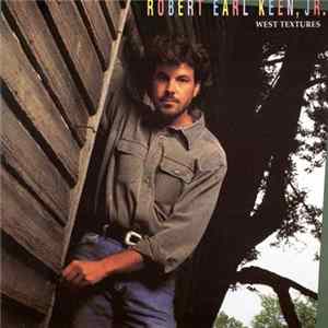 Robert Earl Keen - West Textures mp3
