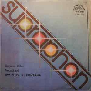 BW Plus  Fontána - Barevná Láska / Nedočkavá mp3