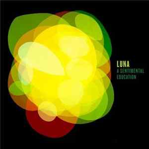 Luna - A Sentimental Education mp3
