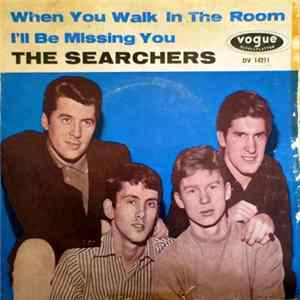 The Searchers - When You Walk In The Room / I'll Be Missing You mp3