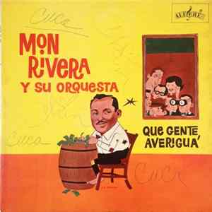 Mon Rivera Y Su Orquesta - Que Gente Averigua mp3