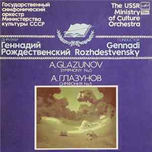 A. Glazunov - The USSR Ministry Of Culture Orchestra , Conductor Gennadi Rozhdestvensky - Symphony No. 5 mp3