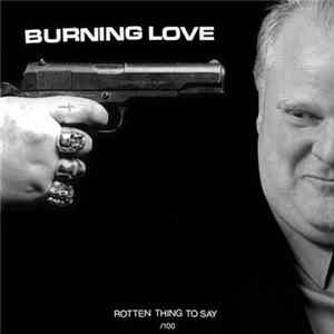 Burning Love - Rotten Thing To Say mp3