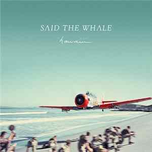 Said The Whale - Hawaiii mp3