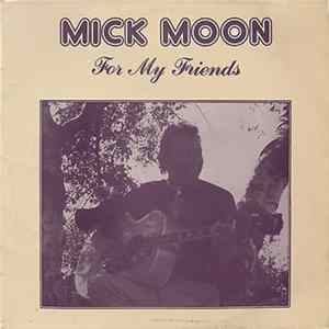 Mick Moon - For My Friends mp3