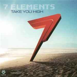 7 Elements - Take You High mp3