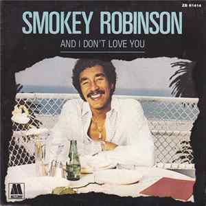 Smokey Robinson - And I Don't Love You mp3