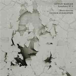 Gustav Mahler - Teodor Currentzis, MusicAeterna - Symphony No. 6 mp3