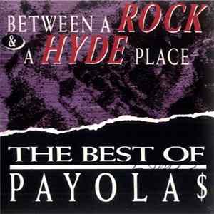 Payola$ - Between A Rock And A Hyde Place - The Best Of The Payolas mp3