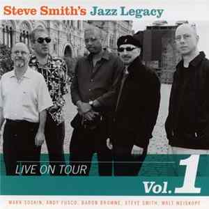 Steve Smith's Jazz Legacy − Mark Soskin, Andy Fusco, Baron Browne, Steve Smith , Walt Weiskopf - Live On Tour Vol. 1 mp3