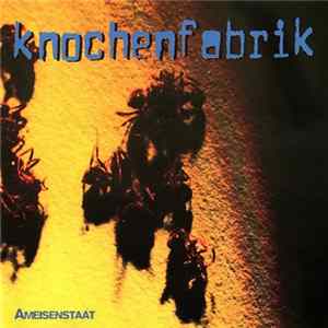 Knochenfabrik - Ameisenstaat mp3