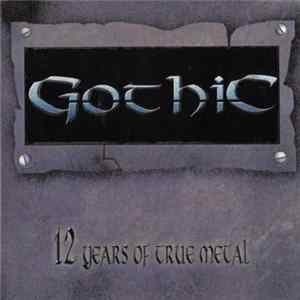Gothic - 12 Years Of True Metal mp3