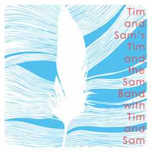 Tim And Sam's Tim And The Sam Band With Tim And Sam - Life Stream mp3