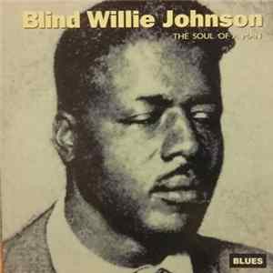 Blind Willie Johnson - The Soul Of A Man mp3