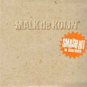 Malk De Koijn - Smash Hit In Aberdeen mp3