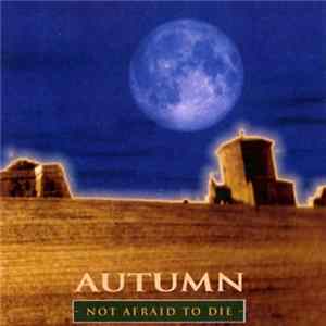 Autumn - Not Afraid To Die mp3